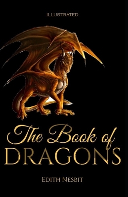 The Book of Dragons Illustrated by E. Nesbit