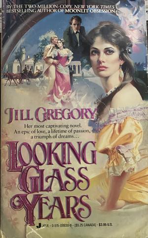 Looking Glass Years by Jill Gregory