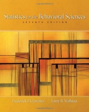 Statistics for the Behavioral Sciences by Larry B. Wallnau, Frederick J. Gravetter