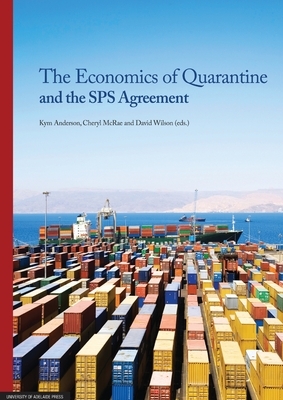 The Economics of Quarantine and the Sps Agreement by 