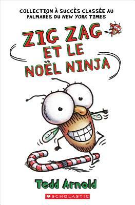 Zig Zag: N? 12 - Zig Zag Et Le No?l Ninja by Tedd Arnold