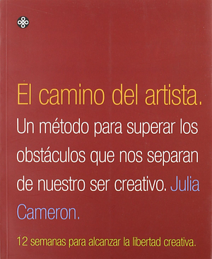 El Camino del Artista by Julia Cameron