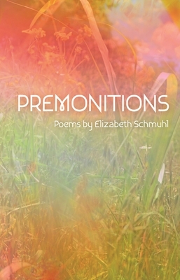 Premonitions by Elizabeth Schmuhl