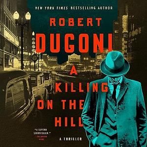 A Killing on the Hill: A Thriller by Robert Dugoni