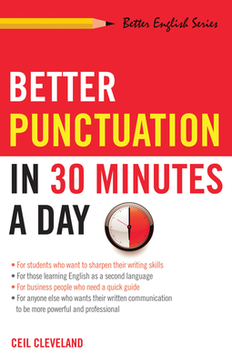 Better Punctuation in 30 Minutes a Day by Ceil Cleveland