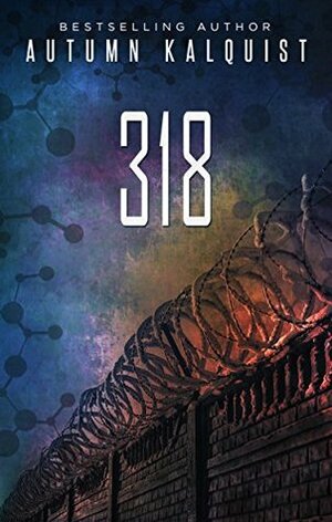 318: Fractured Era Prequel Story by Autumn Kalquist