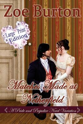 Matches Made at Netherfield Large Print Edition by Zoe Burton