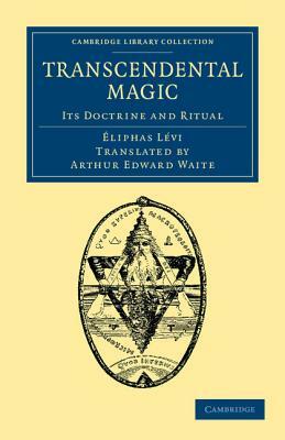 Transcendental Magic: Its Doctrine and Ritual by Éliphas Lévi, Eliphas L. VI