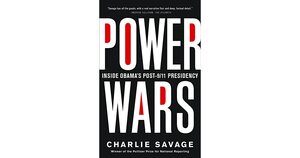 Power Wars: Inside Obama's Post-9/11 Presidency by Charlie Savage