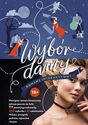 Wybór damy. Romans interaktywny by Larissa Zageris, Kitty Curran