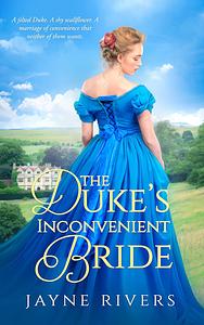 The Duke's Inconvenient Bride by Jayne Rivers