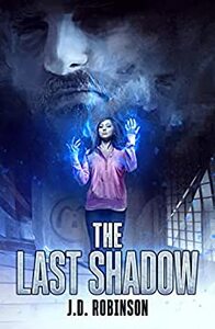 The Last Shadow by J.D. Robinson