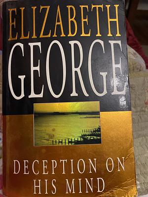 Deception on His Mind by Elizabeth George