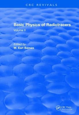 Basic Physics of Radiotracers: Volume II by 