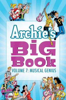 Archie's Big Book Vol. 7: Musical Genius by Archie Superstars