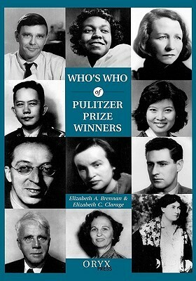 Who's Who of Pulitzer Prize Winners by Elizabeth A. Brennan, Elizabeth C. Clarage, Seymour Topping