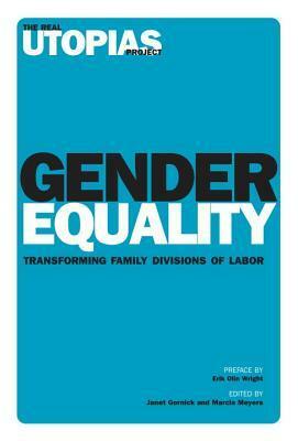 Gender Equality: Transforming Family Divisions of Labor by Janet C. Gornick