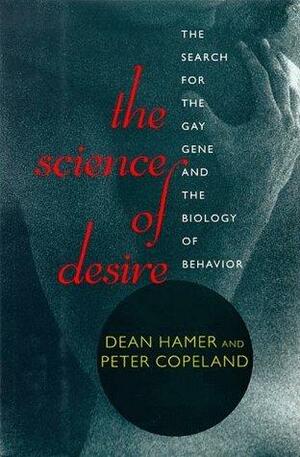 Science of Desire by Dean H. Hamer, Dean H. Hamer, Peter Copeland