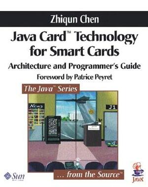 Java Card? Technology for Smart Cards: Architecture and Programmer's Guide by Zhiqun Chen, Mike Hendrickson