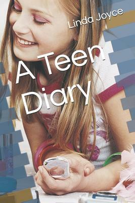 A Teen Diary by Linda Joyce