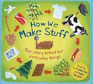 How We Make Stuff by Christiane Dorion