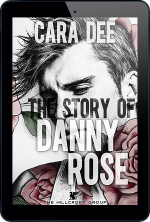 The Story of Danny Rose by Cara Dee