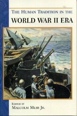 The Human Tradition in the World War II Era by 