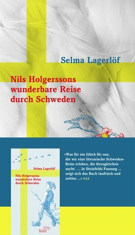 Nils Holgerssons wunderbare Reise durch Schweden by Selma Lagerlöf, Thomas Steinfeld