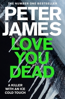 Love You Dead, Volume 12 by Peter James