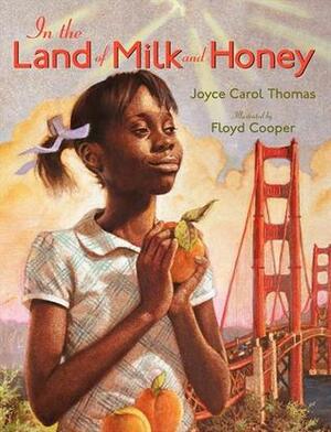 In the Land of Milk and Honey by Floyd Cooper, Joyce Carol Thomas