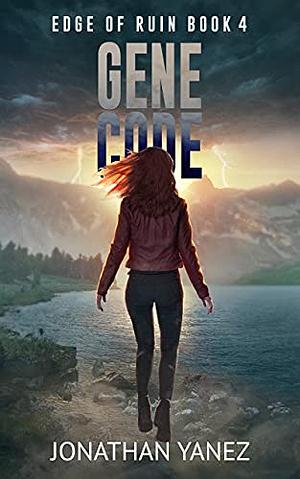 Gene Code: A Survival Thriller: Edge of Ruin Book 4 by Jonathan Yanez, Jonathan Yanez