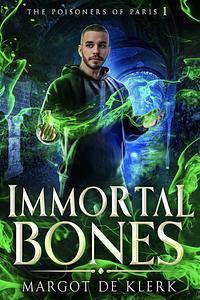 Immortal Bones by Margot de Klerk