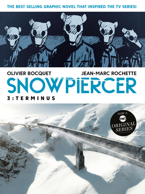 Snowpiercer Vol. 3: Terminus by Olivier Bocquet