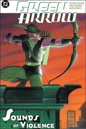 Green Arrow, Vol. 2: Sounds of Violence by Kevin Smith