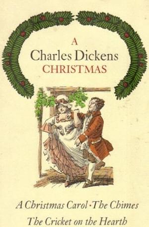 A Charles Dickens Christmas by Charles Dickens