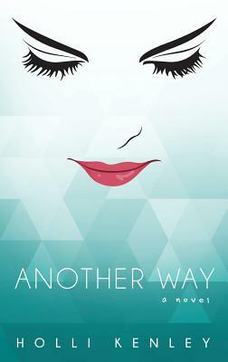 Another Way by Holli Kenley