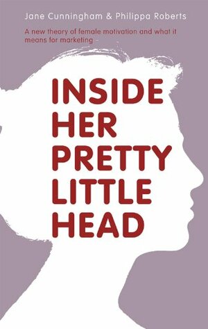 Inside Her Pretty Little Head by Philippa Roberts, Jane Cunningham