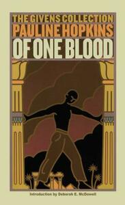 Of One Blood; Or, the Hidden Self by Pauline E. Hopkins
