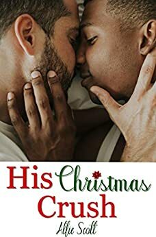 His Christmas Crush (The Holiday Match Collection) by Allie Scott