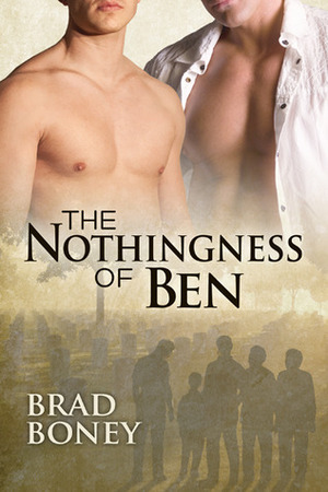 The Nothingness of Ben by Brad Boney