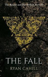 The Fall by Ryan Cahill