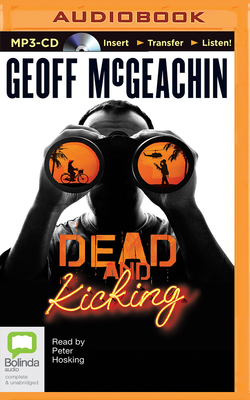 Dead and Kicking by Geoff McGeachin