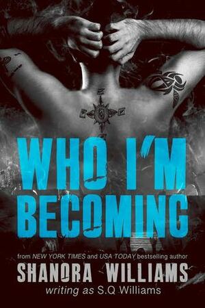 Who I'm Becoming by Shanora Williams, S.Q. Williams