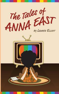 The Tales of Anna East by Lauren Elliott