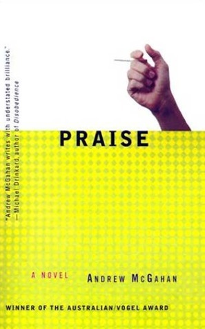 Praise by Andrew McGahan