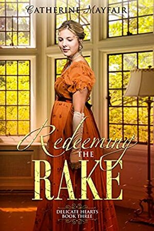 Redeeming The Rake by Catherine Mayfair