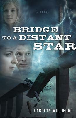 Bridge to a Distant Star by Carolyn Williford