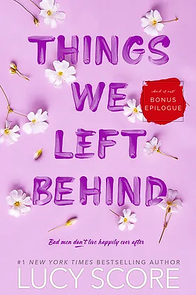 Things We Left Behind Bonus Epilogue by Lucy Score