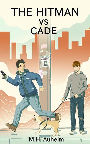 The Hitman Vs Cade: Complete by Maddox Auheim, Maddox Auheim