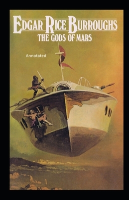 The Gods of Mars Annotated by Edgar Rice Burroughs